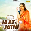 About Jaat Ki Jatni Song